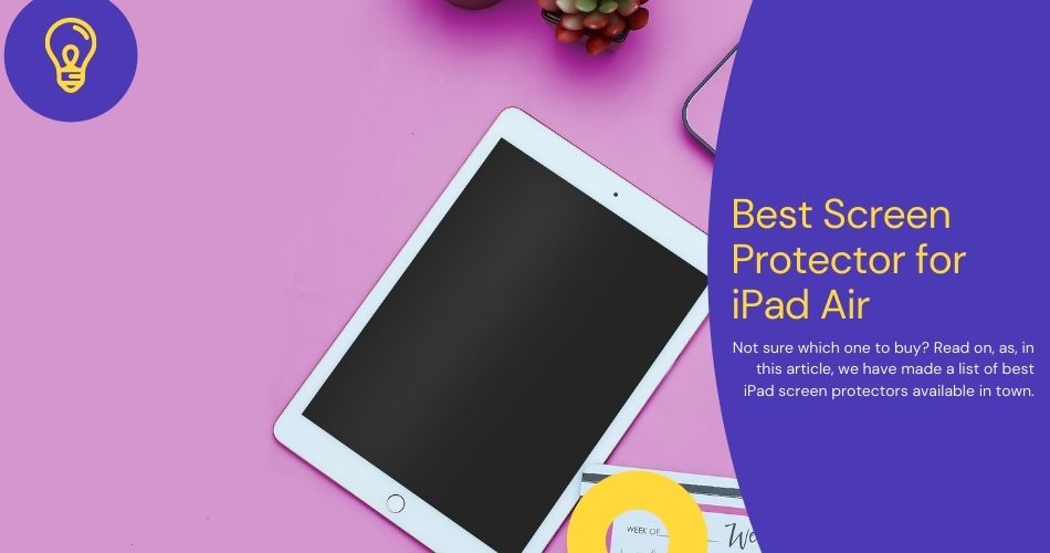 Best Screen Protector for iPad Air