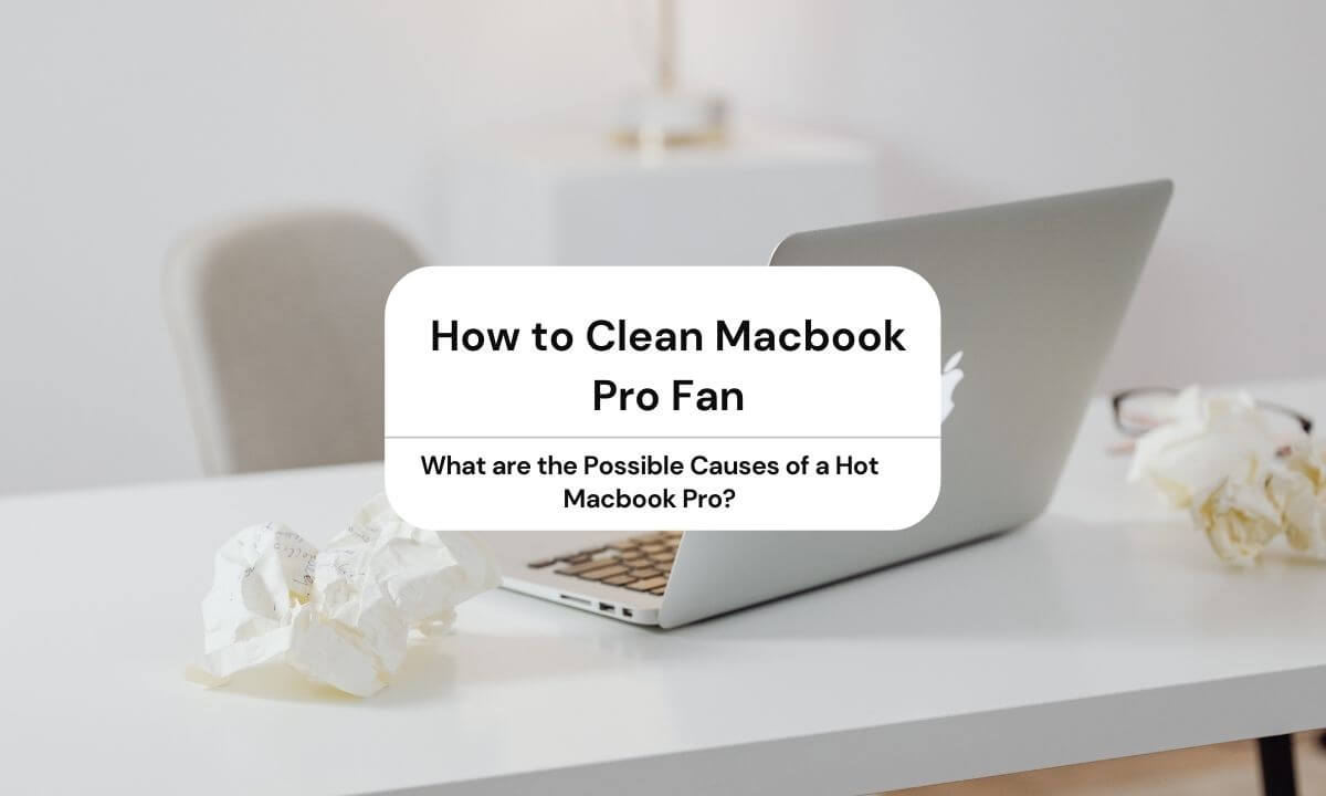 how to clean a macbook pro fan how to clean a macbook pro fan