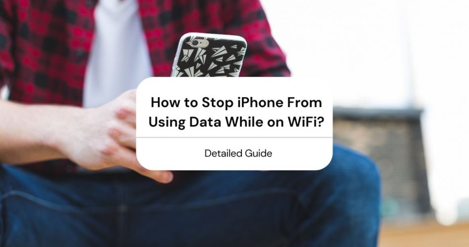iphone using data while on wifi