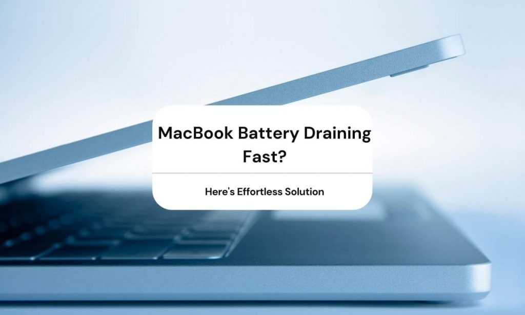MacBook Battery Draining Fast - Effortless Solution