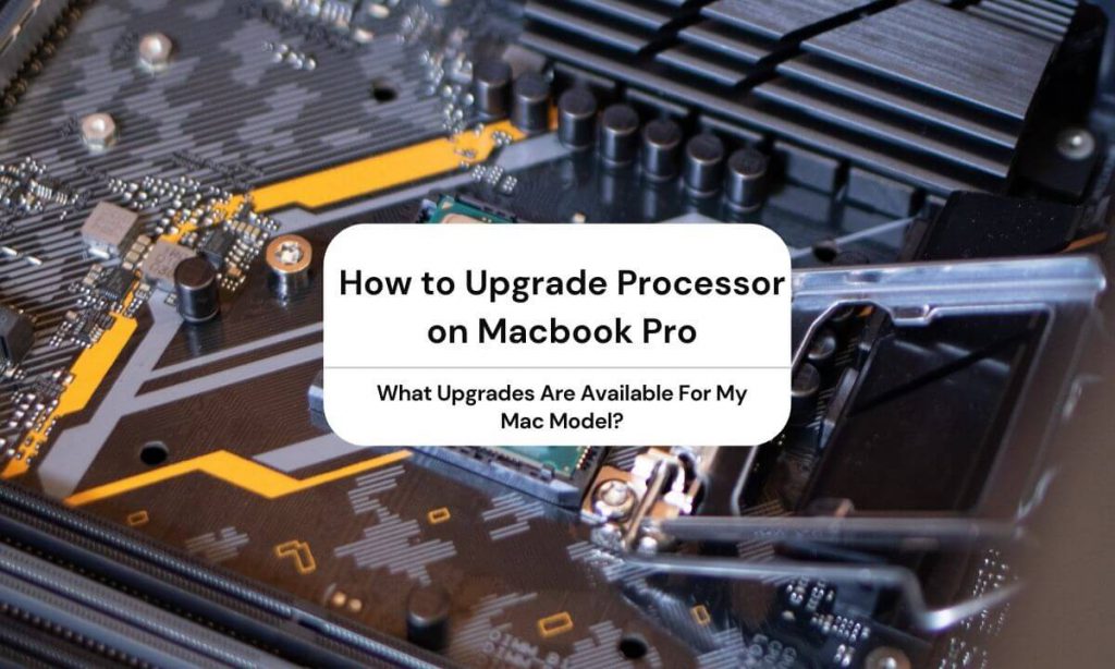 How to upgrade processor on macbook pro