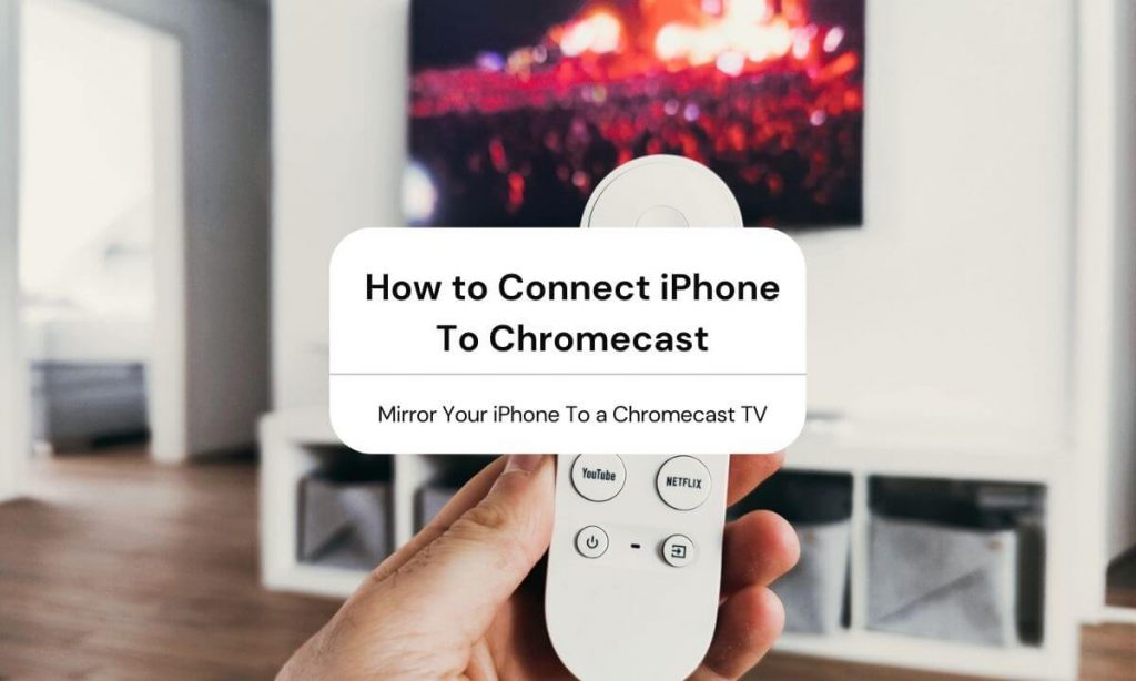 How to Connect iPhone To Chromecast